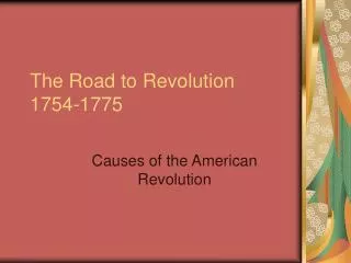 The Road to Revolution 1754-1775