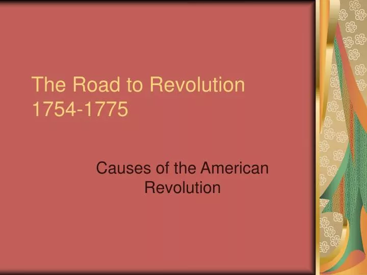 the road to revolution 1754 1775