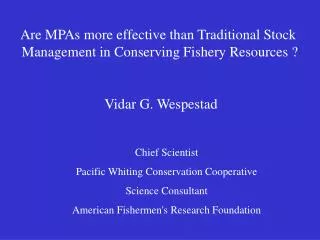 Are MPAs more effective than Traditional Stock Management in Conserving Fishery Resources ?