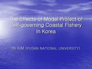 The Effects of Model Project of Self?governing Coastal Fishery in Korea