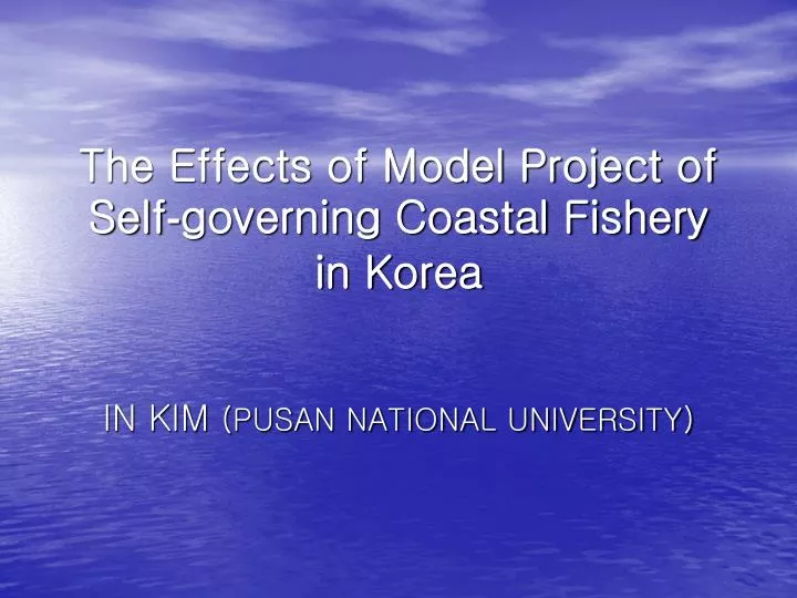 the effects of model project of self governing coastal fishery in korea