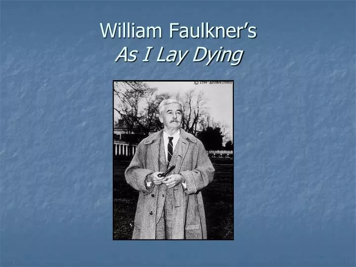 william faulkner s as i lay dying