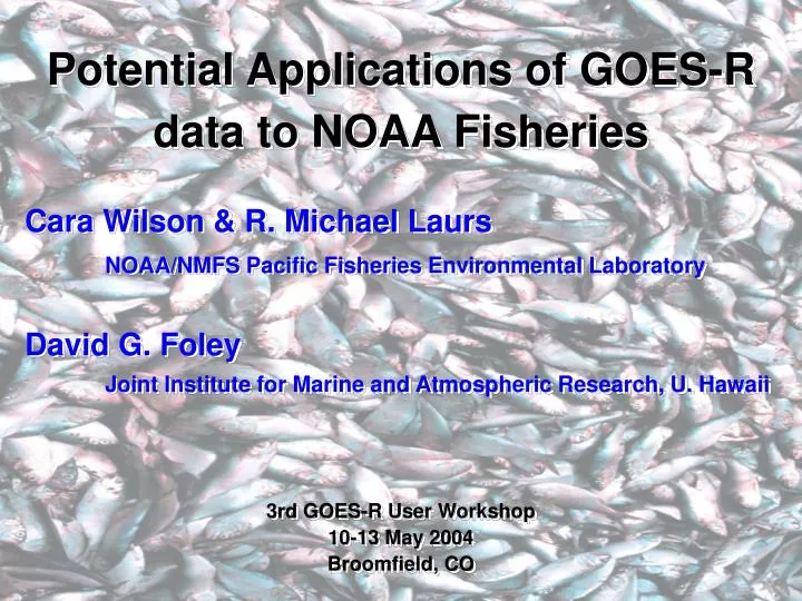 potential applications of goes r data to noaa fisheries