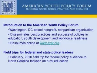 Introduction to the American Youth Policy Forum Washington, DC-based nonprofit, nonpartisan organization