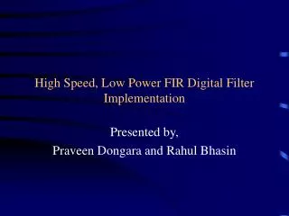 High Speed, Low Power FIR Digital Filter Implementation