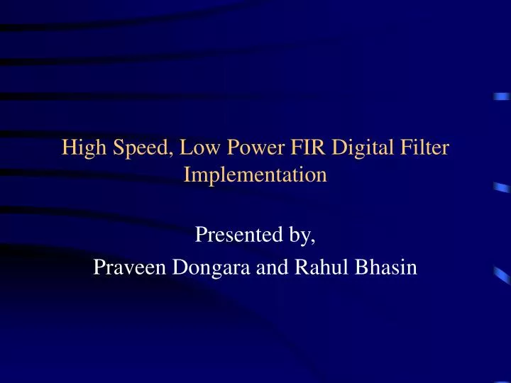 high speed low power fir digital filter implementation