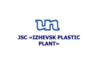 JSC «IZHEVSK PLASTIC PLANT»