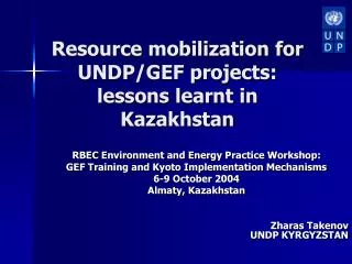 Resource mobilization for UNDP/GEF projects: lessons learnt in Kazakhstan