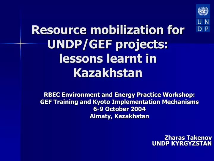 resource mobilization for undp gef projects lessons learnt in kazakhstan