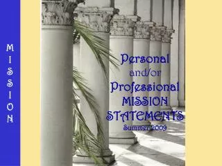 Personal and/or Professional MISSION STATEMENTS Summer 2009