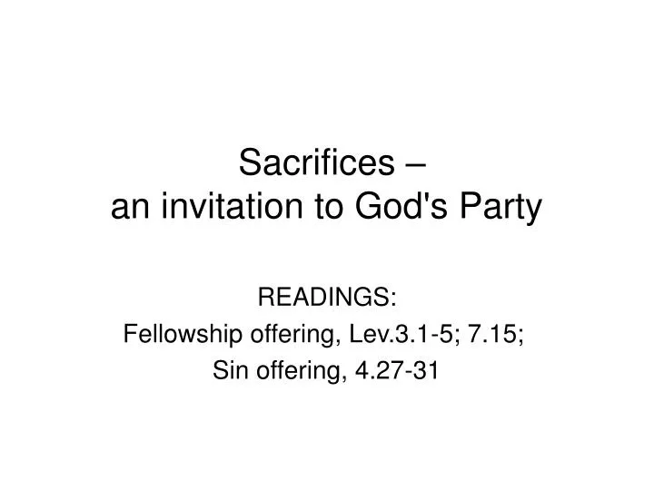 sacrifices an invitation to god s party