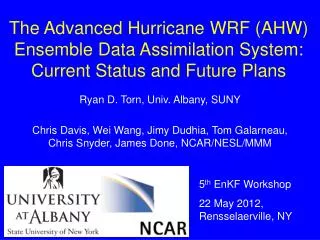The Advanced Hurricane WRF (AHW) Ensemble Data Assimilation System: Current Status and Future Plans