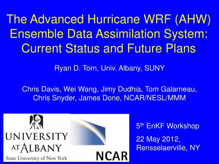 the advanced hurricane wrf ahw ensemble data assimilation system current status and future plans