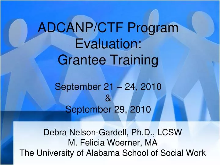 adcanp ctf program evaluation grantee training september 21 24 2010 september 29 2010