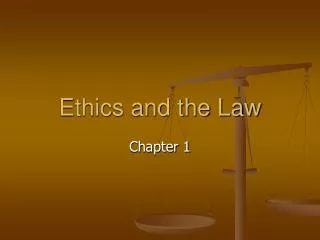 Ethics and the Law