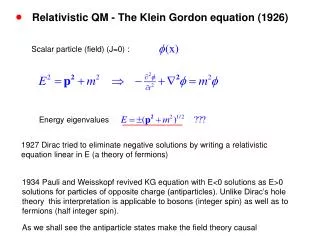 Relativistic QM - The Klein Gordon equation (1926)