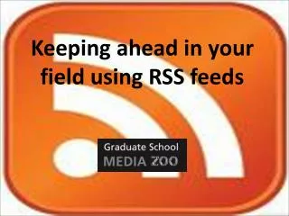 Keeping ahead in your field using RSS feeds