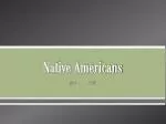 Native Americans - slide 1
