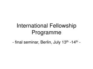 International Fellowship Programme
