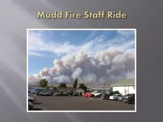 Mudd Fire Staff Ride