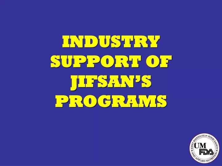 industry support of jifsan s programs