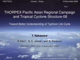 THORPEX Pacific Asian Regional Campaign and Tropical Cyclone Structure-08 Toward Better Understanding of Typhoon Life C