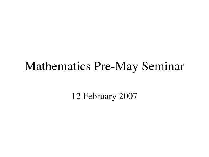 mathematics pre may seminar