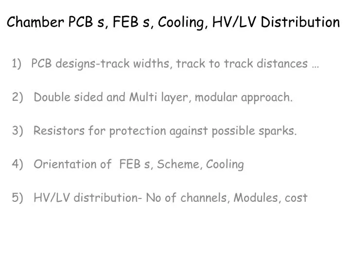 chamber pcb s feb s cooling hv lv distribution