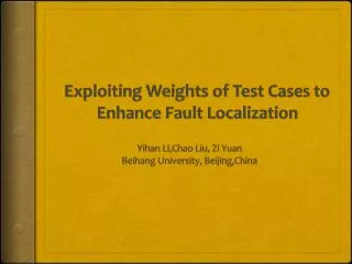 Exploiting Weights of Test Cases to Enhance Fault Localization