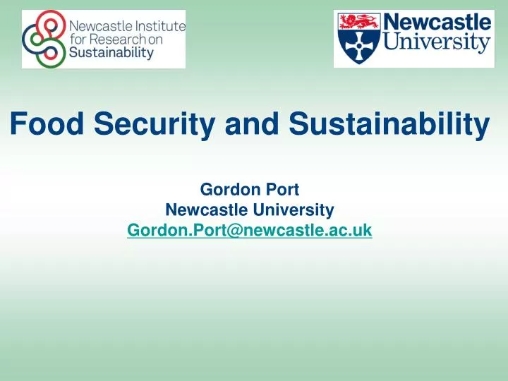 food security and sustainability gordon port newcastle university gordon port@newcastle ac uk