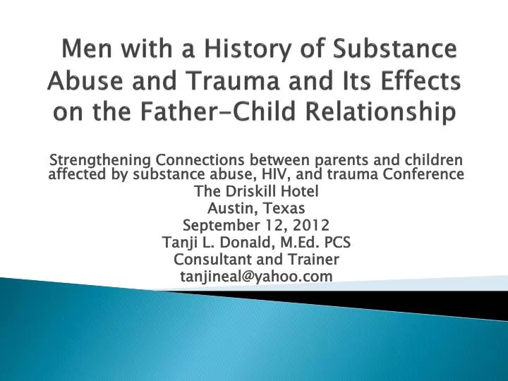 men with a history of substance abuse and trauma and its effects on the father child relationship