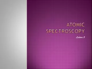 ATOMIC SPECTROSCOPY