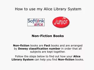 Non-Fiction Books Non-fiction books are Fact books and are arranged by Dewey classification number in order that al