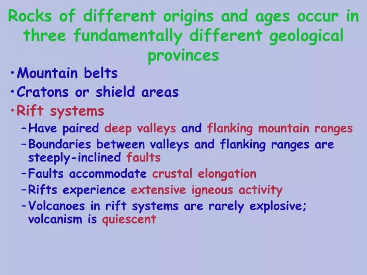 rocks of different origins and ages occur in three fundamentally different geological provinces