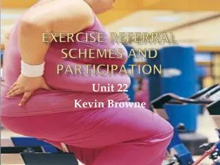 Exercise Referral schemes and Participation