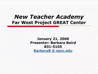 New Teacher Academy Far West Project GREAT Center
