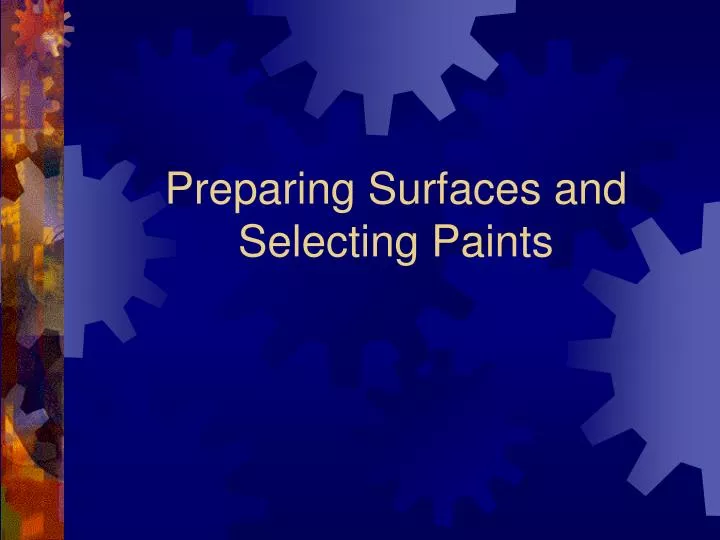 preparing surfaces and selecting paints