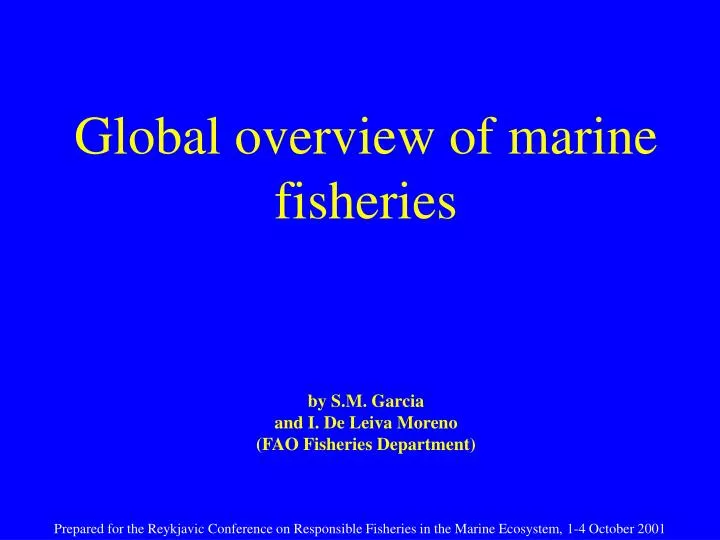 global overview of marine fisheries by s m garcia and i de leiva moreno fao fisheries department