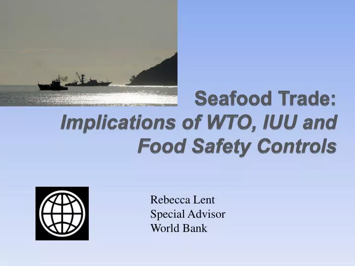 seafood trade implications of wto iuu and food safety controls