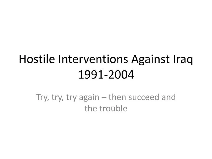 hostile interventions against iraq 1991 2004