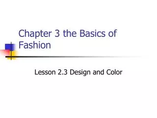 Chapter 3 the Basics of Fashion