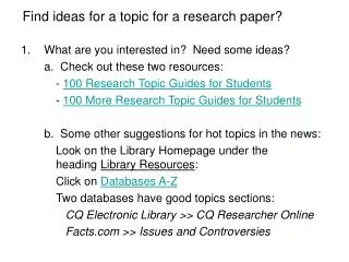 Find ideas for a topic for a research paper?