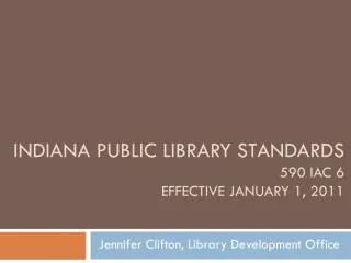 Indiana Public Library Standards 590 IAC 6 Effective January 1, 2011