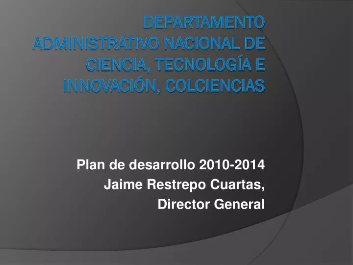 plan de desarrollo 2010 2014 jaime restrepo cuartas director general