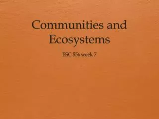 Communities and Ecosystems