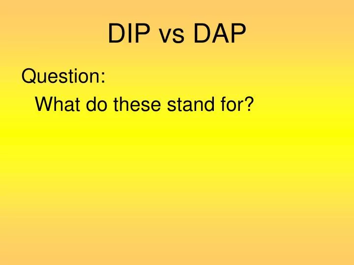 dip vs dap