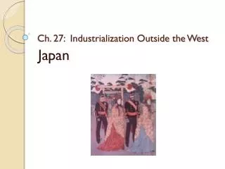 Ch. 27: Industrialization Outside the West