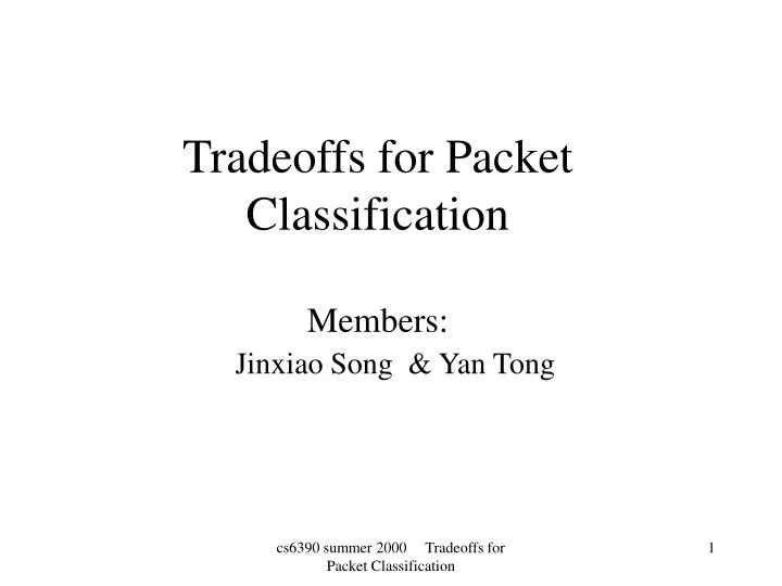 tradeoffs for packet classification members jinxiao song yan tong