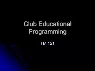 Club Educational Programming