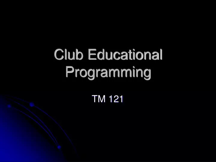 club educational programming